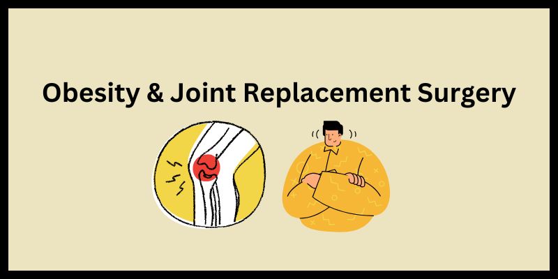 Should Joint Replacement Surgery Be Avoided If You’re Obese?
